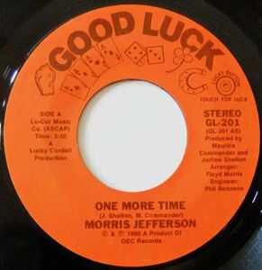 ■SOUL45 Morris Jefferson / One More Time / It´s The Last Time Around For Me [ Good Luck GL-201 ]'80