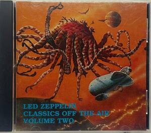 CD ★ LED ZEPPELIN ★ CLASSICS OFF THE AIR VOLUME TWO ★ 1989年 ★ 輸入プライベート盤中古品