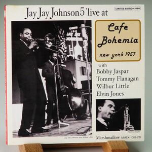 【廃盤 999枚限定 デジパック マシュマロ】J. J. ジョンソン　Jay. Jay. JOHNSON 5' LIVE AT CAFE BOHEMIA　TOMMY FLANAGAN　ELVIN JONES