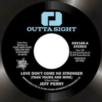 [MUSIC] 試聴即決★JEFF PERRY / LOVE DON'T COME NO STRONGER (THAN YOURS AND MINE) b/w MANDRILL / TOO LATE (7)