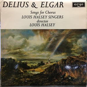 ARGO ZRG-607 ルイス・ホールジー合唱団 ディーリアス＆エルガー合唱曲集 OVALラベル / Louis Halsey Chorus, Delius & Elgar