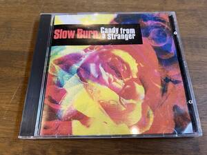 Slow Burn『Candy From A Stranger』(CD) 