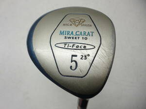 ★即決！★MIRA CARAT SPORTS★レディース右打ち用フェアウェイウッド/5番ウッド/5W★SWEET 10 Ti-Face★L★23°★