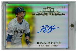 Ryan Braun 2013 TOPPS TRIBUTE GOLD AUTO /15 直筆サイン