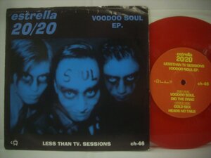 ■ 赤盤 シングルEP estrella 20/20 / VOODOO SOUL EP. DIG THE DRAG GOLD SEX HEADS NO TAILS LESS THAN TV.SESSIONS ch-46 ◇r50120