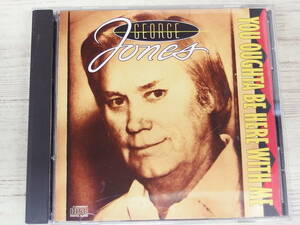 CD / YOU OUGHTA BE HERE WITH ME / GEORGE JONES / 『D12』 / 中古