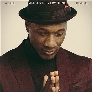 ALOE BLACC/ALL LOVE EVERYTHING