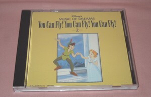 Disney's　MUSIC OF DREAMS / ミュージック・オブ・ドリームス　You Can Fly！ You Can Fly！ You Can Fly！