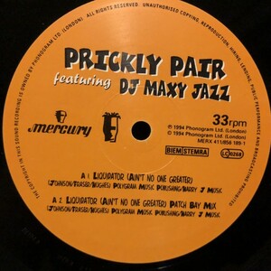 Prickly Pair Featuring DJ Maxy Jazz / Liquidator (Ain't No One Greater)