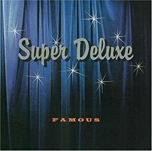 Famous スーパー・デラックス 輸入盤CD