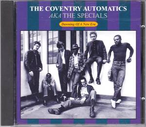 ☆THE COVENTRY AUTOMATICS AKA THE SPECIALS/Dawning Of A New Era◆若きTerry Hallの78年録音の貴重な初期音源集の超大名盤◇世界初CD化