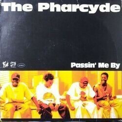 THE PHARCYDE / PASSIN' ME BY