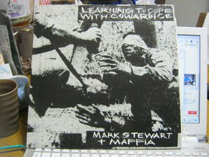 MARK STEWART + MAFFIA マーク・スチュアート / LEARNING TO COPE WITH COWARDICE U.K.LP POP GROUP ADRIAN SHERWOOD ON-U SOUND 