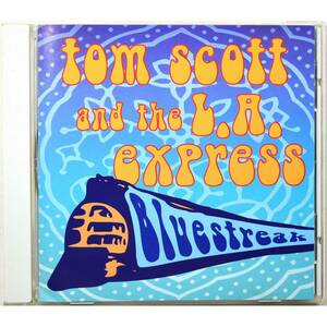 Tom Scott & La Express / Bluestreak ◇ トム・スコット＆ザ・LA・エクスプレス / ブルーストリーク ◇ 国内盤 ◇