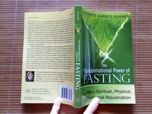 ..　The Transformational Power of FASTING: by Stephen Harrod Buhner