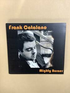 送料無料 FRANK CATALANO「MIGHTY BURNER」輸入盤 デジパック仕様