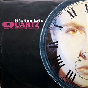 【ワンコイン 90's 12】Quartz / It's Too Late