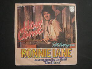 [即決][7インチ][ドイツ盤]★Ronnie Lane Accompanied By The Band Slim Chance - How Come ?★ロニー・レーン★[Germany 45]