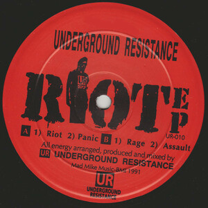 Underground Resistance Riot EP　　 URの10番 Detroitハードコアスタイル1991オリジナル盤！！