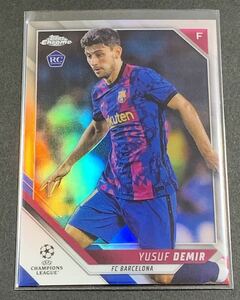 2021-22 Topps Chrome UEFA Champions League Yusuf Demir Refractor 62 RC Rookie Barcelona ユスフデミル　ルーキー　リフラクター