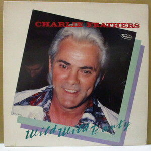 CHARLIE FEATHERS-Wild Wild Party (UK オリジナル LP)