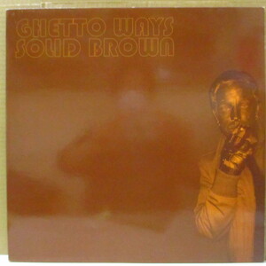 GHETTO WAYS-Solid Brown (German オリジナル LP/廃盤 New)