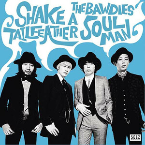 BAWDIES-Shake A Tail Feather / Soul Man (Japan RSD 1,000枚限定 7/NEW) 残少！