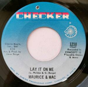 ★ Maurice & Mac【US盤 Soul 7" Single】Lay It On Me / What Am I Gonna Do (Checker 1218) 1969年 