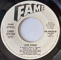 Candi Staton【US盤 Soul 7" Single】 Love Chain (Stereo) / (Mono)　Promo.　 (Fame XW328-W) 1973年_画像1