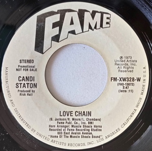 Candi Staton【US盤 Soul 7" Single】 Love Chain (Stereo) / (Mono)　Promo.　 (Fame XW328-W) 1973年