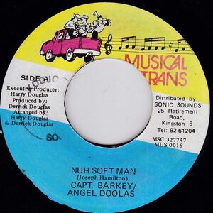 ジャマイカ7 Captain Barkey / Angel Doolas Nuh Soft Man NONE Musical Trans, Musical Trans /00080