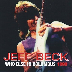 JEFF BECK / WHO ELSE IN COLUMBUS 1999 (2CD)
