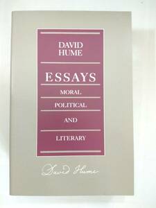 『 DAVID HUME　ESSAYS　MORAL POLITICAL AND LITERARY 』DAVID HUME 著　Edited by EUGENE F. MILLER　LIBERTY FUND