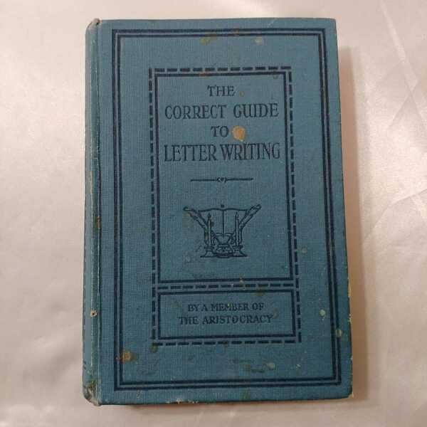 zaa-416♪The Correct Guide to Letter Writing (英語)　FREDERICK WARNE AND CO,LTD(発行) (1925/01）