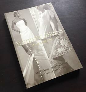 【洋書】『 THE WEDDING DRESS　A SOUCEBOOK 』PHILIP DELAMORE ●夢のドレスを選択するための究極のガイド ウェディングドレス クラシック