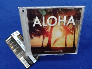 (オムニバス) ALOHA -Premium Lounge-