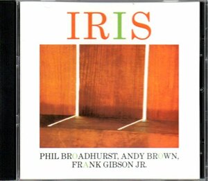 「IRIS」PHIL BROADHURST,ANDY BROWN,FRANK GIBSON JR.