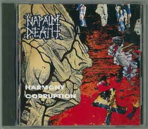 NAPALM DEATH ／ HARMONY CORRUPTION　国内ＣＤ　　検～ earache grind carcass s.o.b discharge chaos u.k disorder