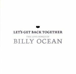 ＬＥＴ’Ｓ　ＧＥＴ　ＢＡＣＫ　ＴＯＧＥＴＨＥＲ－ＴＨＥ　ＬＯＶＥ　ＳＯＮＧＳ　ＯＦ　ＢＩＬＬＹ　ＯＣＥＡＮ－／ビリー・オーシャン