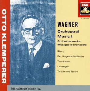 ワーグナー：管弦楽曲集　ＶＯＬ．１／オットー・クレンペラー