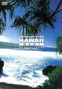 ｖｉｒｔｕａｌ　ｔｒｉｐ　ＨＡＷＡＩＩ　マウイ島　ＨＤ　ｍａｓｔｅｒ　ｖｅｒｓｉｏｎ／（ＢＧＶ）