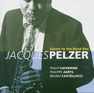 【送料無料】最安値CDでお手元に　入手困難品　JACQUES PELZER ジャックス・ペルザー　/　SALUTE TO THE BAND BOX　