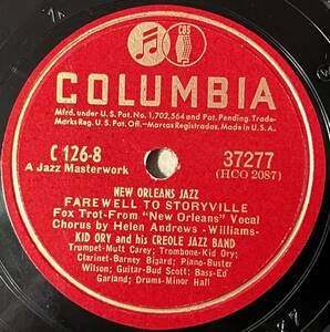 KID ORY AND HIS CREOLE JAZZ BAND COLUMBIA Farewell To Storyville/ The World’s Jazz Crazy, Lawdy So Am I