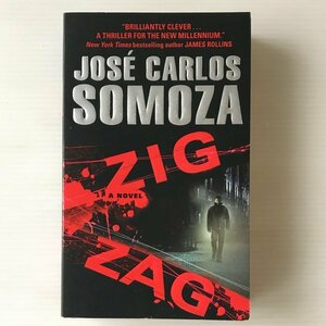 Zig Zag: A Novel Jos Carlos Somoza　ホセ・カルロス・ソモザ