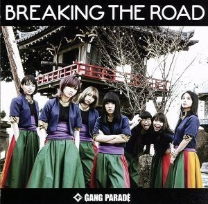 ＢＲＥＡＫＩＮＧ　ＴＨＥ　ＲＯＡＤ／ＧＡＮＧ　ＰＡＲＡＤＥ