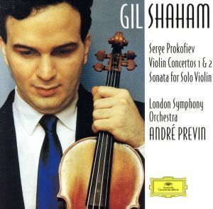 プロコフィエフ：ヴァイオリン協奏曲第１番・第２番、他（ＳＨＭ－ＣＤ）／ギル・シャハム（ｖｎ）,ロンドン交響楽団,アンドレ・プレヴィン