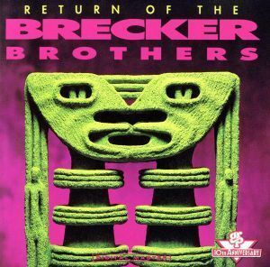 【輸入盤】Ｒｅｔｕｒｎ　ｏｆ　ｔｈｅ　Ｂｒｅｃｋｅｒ　Ｂｒｏｔｈｅｒｓ／ザ・ブレッカー・ブラザーズ