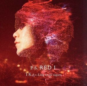 Ｐ．Ｓ．　ＲＥＤ　Ｉ（通常盤）／ＴＫ　ｆｒｏｍ　凛として時雨