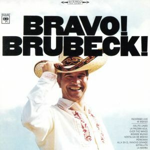 ＢＲＡＶＯ！　ＢＲＵＢＥＣＫ！（ブラボー！ブルーベック＋１）／デイヴ・ブルーベック,ポール・デスモンド,ジーン・ライト,ジョー・モレ