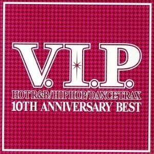 Ｖ．Ｉ．Ｐ．１０ＴＨ　ＡＮＮＩＶＥＲＳＡＲＹ　ＢＥＳＴ　ＭＩＸ／（オムニバス）,シェネル,カーリー・レイ・ジェプセン,キーシャ,リッキ